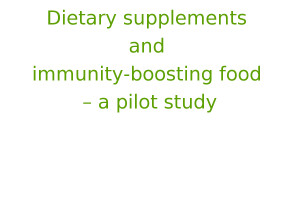 Dietary supplements and immunity-boosting food – a pilot study