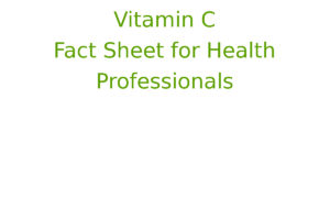 Vitamin C - Fact Sheet for Health Professionals