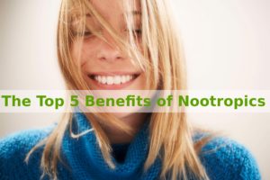 The Top 5 Benefits of Nootropics