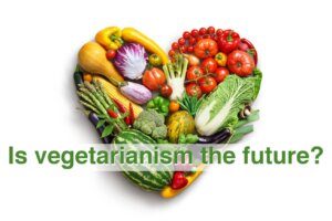 Is vegetarianism the future?